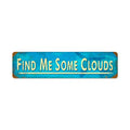 "Find Me Some Clouds" Sign